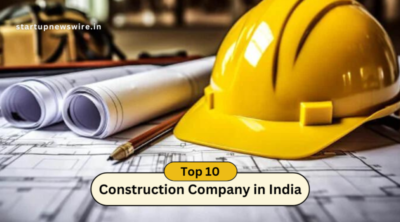Top 10 Construction Company in India