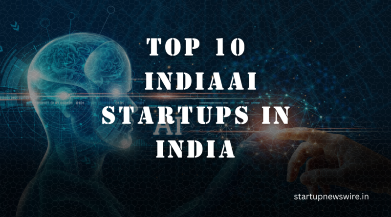 Top 10 IndiaAI Startups in India