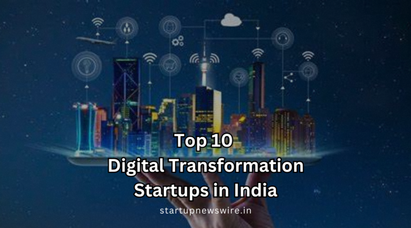 Top 10 Digital Transformation Startups in India