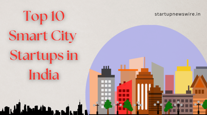Top 10 Smart City Startups in India