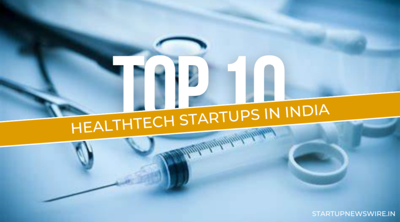 Top 10 HealthTech Startups in India