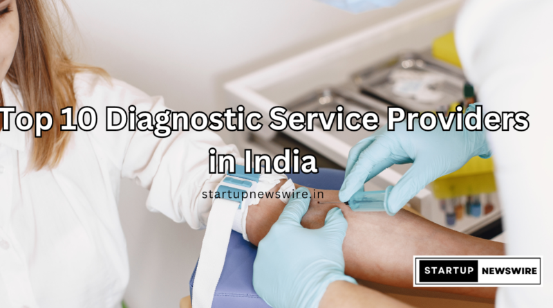 Top 10 Diagnostic Service Providers in India