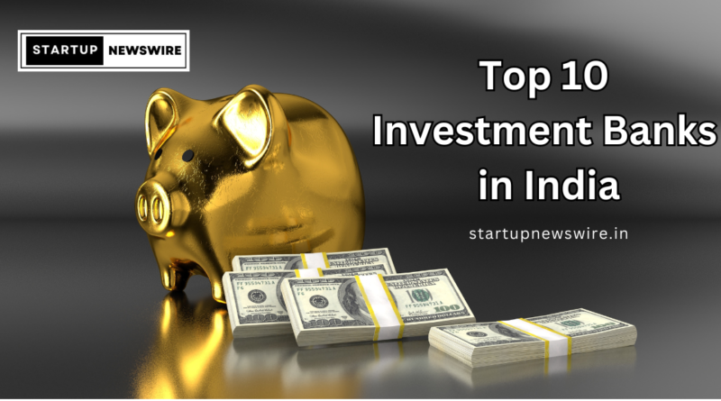 Top 10 Investment Banks in India