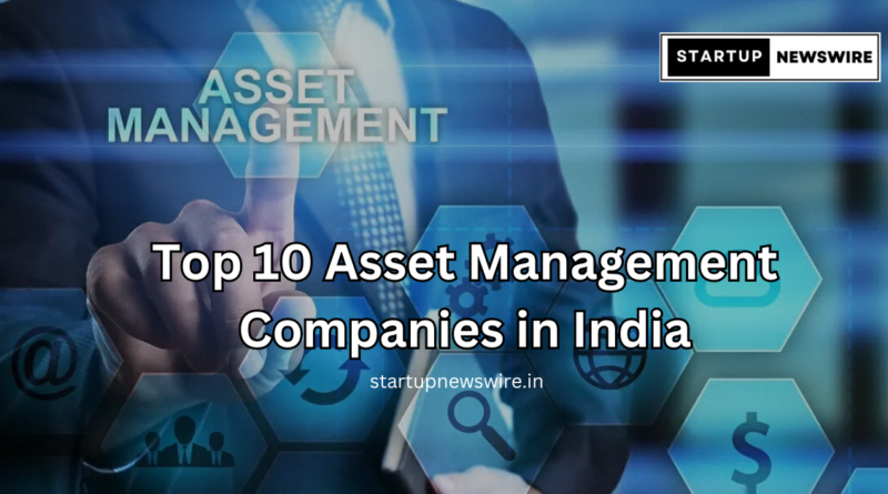 Top 10 Asset Management Companies in India