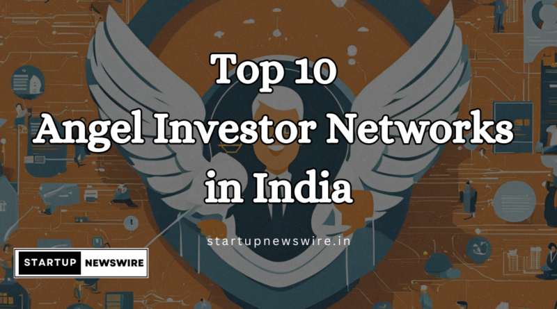 Top 10 Angel Investor Networks in India