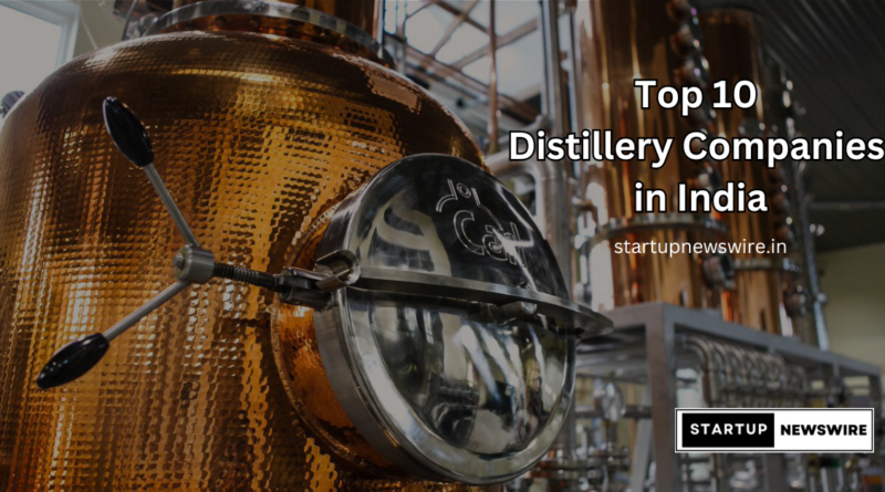 Top 10 Distillery Companies in India