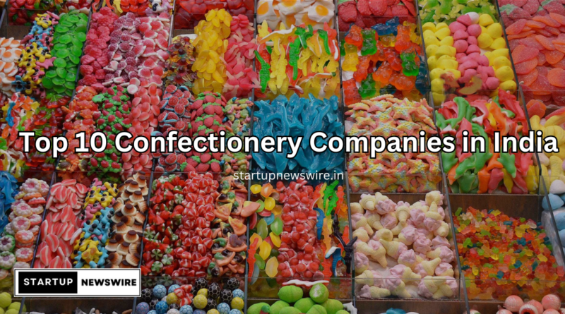 Top 10 Confectionery Companies in India