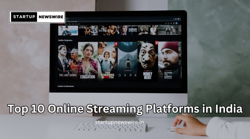 Top 10 Online Streaming Platforms in India