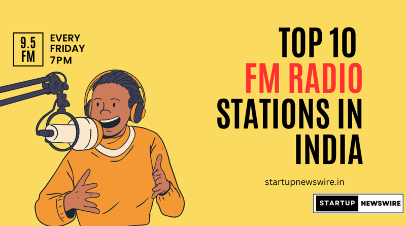 Top 10 FM Radio Stations in India