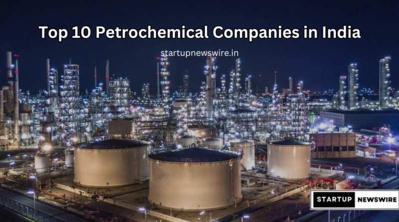 Top 10 Petrochemical Companies in India