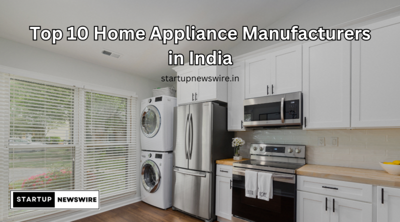 Top 10 Home Appliance Manufacturers in India